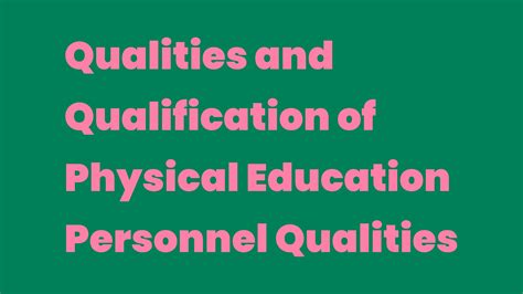 qualities and qualification of physical education teacher|Qualities of a Physical Education Teacher .